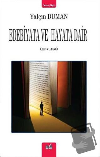 Edebiyata ve Hayata Dair - Yalçın Duman - İzan Yayıncılık - Fiyatı - Y