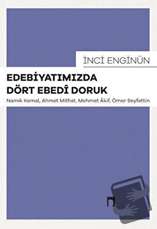 Edebiyatımızda Dört Ebedi Doruk - İnci Enginün - Dergah Yayınları - Fi