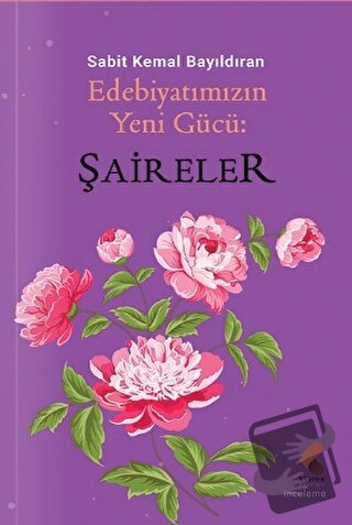 Edebiyatımızın Yeni Gücü; Şaireler - Sabit Kemal Bayıldıran - Klaros Y