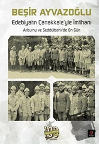 Edebiyatın Çanakkale’yle İmtihanı - Beşir Ayvazoğlu - Kapı Yayınları -