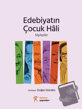 Edebiyatın Çocuk Hali Söyleşiler - Kolektif - Kelime Yayınları - Fiyat