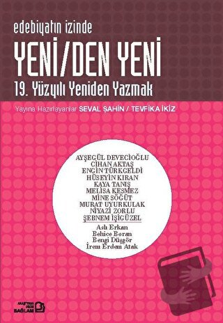 Edebiyatın İzinde - Yeni/den Yeni - 19. Yüzyılı Yeniden Yazmak - Seval