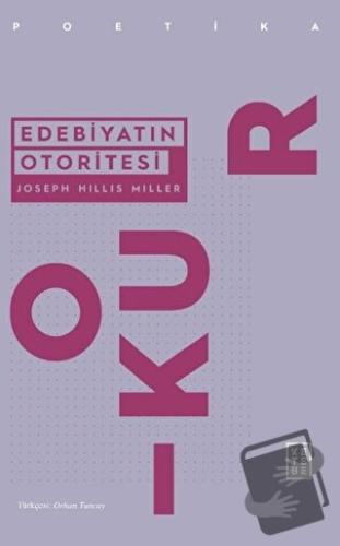 Edebiyatın Otoritesi - Joseph Hillis Miller - Ketebe Yayınları - Fiyat