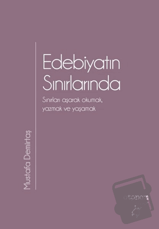 Edebiyatın Sınırlarında - Mustafa Demirtaş - Otonom Yayıncılık - Fiyat