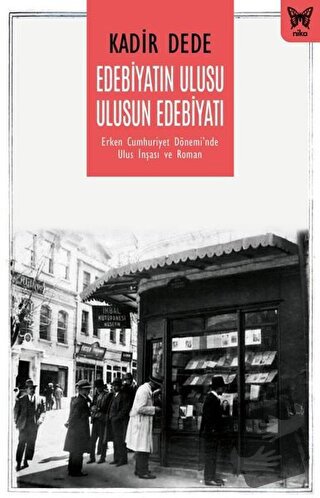 Edebiyatın Ulusu Ulusun Edebiyatı - Kadir Dede - Nika Yayınevi - Fiyat