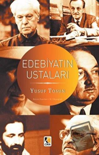 Edebiyatın Ustaları - Yusuf Tosun - Çıra Yayınları - Fiyatı - Yorumlar