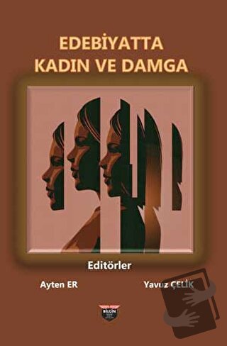 Edebiyatta Kadın ve Damga - Yavuz Çelik - Bilgin Kültür Sanat Yayınlar