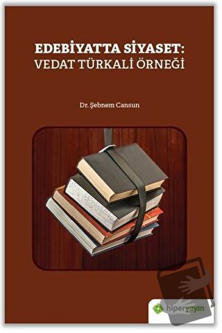 Edebiyatta Siyaset: Vedat Türkali Örneği - Şebnem Cansun - Hiperlink Y