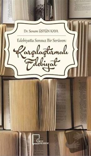 Edebiyatta Sonsuz Bir Serüven: Karşılaştırmalı Edebiyat - Senem Üstün 