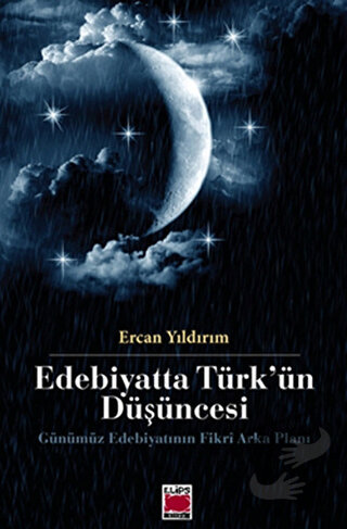 Edebiyatta Türk’ün Düşüncesi - Ercan Yıldırım - Elips Kitap - Fiyatı -