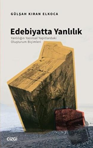 Edebiyatta Yanlılık - Gülşah Kıran Elkoca - Çizgi Kitabevi Yayınları -