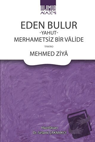 Eden Bulur Yahut Merhametsiz Bir Valide - Mehmed Ziya - Ihlamur - Fiya