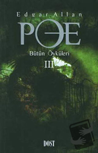 Edgar Allan Poe Bütün Öyküleri 3 - Edgar Allan Poe - Dost Kitabevi Yay