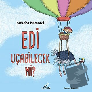 Edi Uçabilecek Mi? (Ciltli) - Katarina Macurova - Leylek Çocuk Kitapla