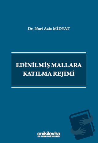 Edinilmiş Mallara Katılma Rejimi - Nuri Aziz Midyat - On İki Levha Yay