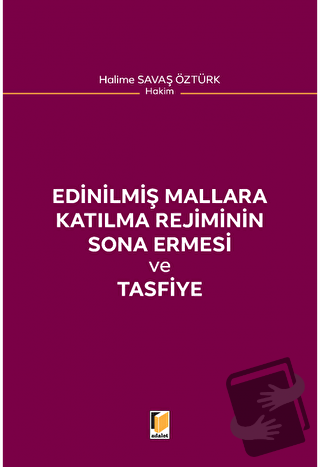 Edinilmiş Mallara Katılma Rejiminin Sona Ermesi ve Tasfiye - Halime Sa