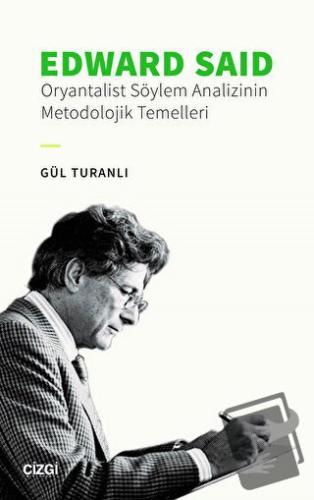 Edward Said - Oryantalist Söylem Analizinin Metodolojik Temelleri - Gü