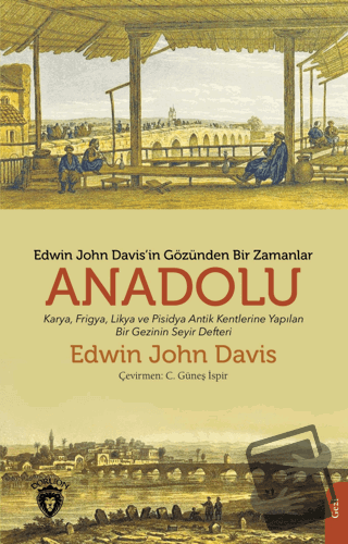 Edwin John Davis İn Gözünden Bir Zamanlar Anadolu - Edwin John Davis -