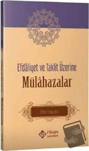 Efdaliyet ve Taklit Üzerine Mülahazalar - İbn Hazm - İtisam Yayınları 