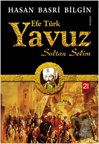 Efe Türk Yavuz Sultan Selim - Hasan Basri Bilgin - Hayat Yayınları - F