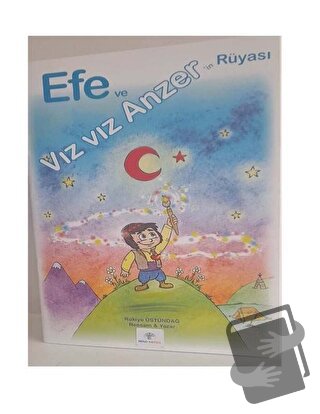 Efe ve Vız Vız Anzer'in Rüyası - Rukiye Üstündağ - Mavi Nefes Yayınlar