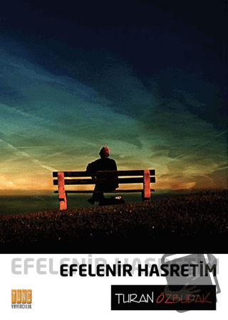 Efelenir Hasretim - Turan Özbudak - Tunç Yayıncılık - Fiyatı - Yorumla