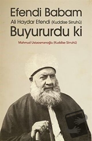 Efendi Babam Ali Haydar Efendi Buyururdu ki, Mahmud Ustaosmanoğlu, Ahı