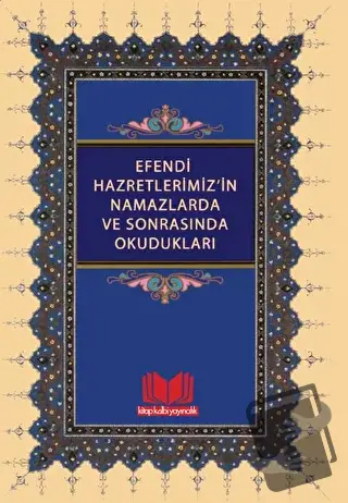 Efendi Hazretlerimizin Namazlarda ve Sonrasında Okudukları - Mahmud Us