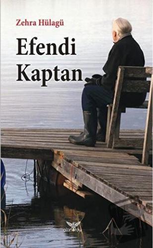 Efendi Kaptan - Zehra Hülagü - Altınordu Yayınları - Fiyatı - Yorumlar