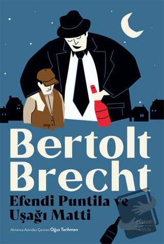 Efendi Puntila ve Uşağı Matti - Bertolt Brecht - Everest Yayınları - F