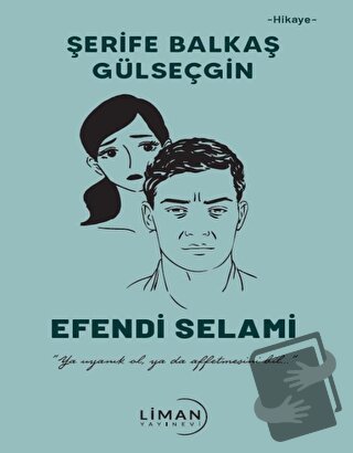 Efendi Selami - Şerife Balkaş Gülseçkin - Liman Yayınevi - Fiyatı - Yo