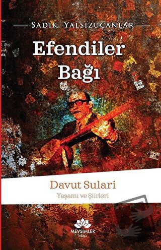 Efendiler Bağı - Sadık Yalsızuçanlar - Mevsimler Kitap - Fiyatı - Yoru