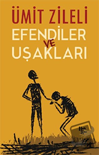 Efendiler ve Uşakları - Ümit Zileli - Halk Kitabevi - Fiyatı - Yorumla