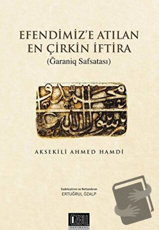 Efendimiz'e Atılan En Çirkin İftira - Aksekili Ahmed Hamdi - Özgü Yayı