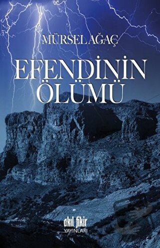 Efendinin Ölümü - Mürsel Ağaç - Akıl Fikir Yayınları - Fiyatı - Yoruml