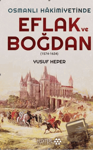 Eflak ve Boğdan - Yusuf Heper - Yeditepe Akademi - Fiyatı - Yorumları 