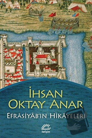 Efrasiyab’ın Hikayeleri - İhsan Oktay Anar - İletişim Yayınevi - Fiyat