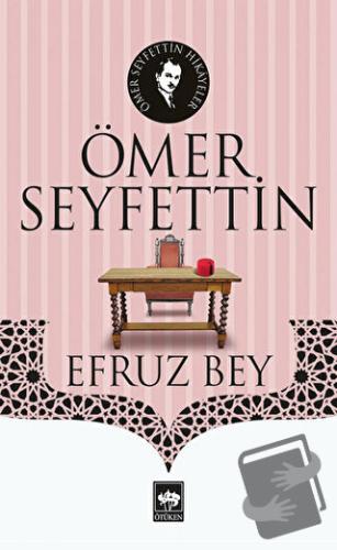 Efruz Bey - Ömer Seyfettin - Ötüken Neşriyat - Fiyatı - Yorumları - Sa