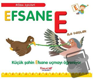 Efsane E İle Başlar / Alfabe Öyküleri - Laura Aceti - Yumurcak Yayınla