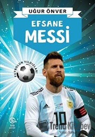 Efsane Messi - Uğur Önver - Sia Kitap - Fiyatı - Yorumları - Satın Al