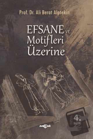 Efsane ve Motifler Üzerine - Ali Berat Alptekin - Akçağ Yayınları - Fi