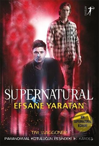 Efsane Yaratan - Supernatural - Tim Waggoner - Artemis Yayınları - Fiy