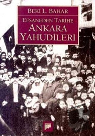 Efsaneden Tarihe Ankara Yahudileri - Beki L. Bahar - Pan Yayıncılık - 