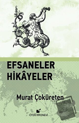 Efsaneler Hikayeler (Ciltli) - Murat Çoküreten - Öteki Yayınevi - Fiya