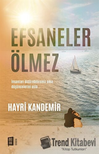 Efsaneler Ölmez - Hayri Kandemir - Mona Kitap - Fiyatı - Yorumları - S