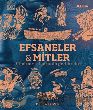 Efsaneler ve Mitler (Ciltli) - Philip Wilkinson - Alfa Yayınları - Fiy