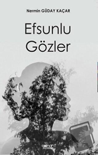 Efsunlu Gözler - Nermin Güday Kaçar - Gülnar Yayınları - Fiyatı - Yoru