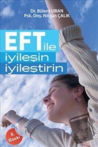 EFT ile İyileşin, İyileştirin - Bülent Uran - Pusula (Kişisel) Yayıncı