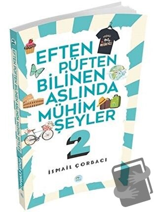 Eften Püften Bilinen Aslında Mühim Şeyler 2 - İsmail Çorbacı - Maviçat