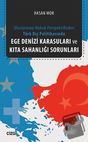 Ege Denizi Karasuları ve Kıta Sahanlığı Sorunları - Hasan Mor - Çizgi 